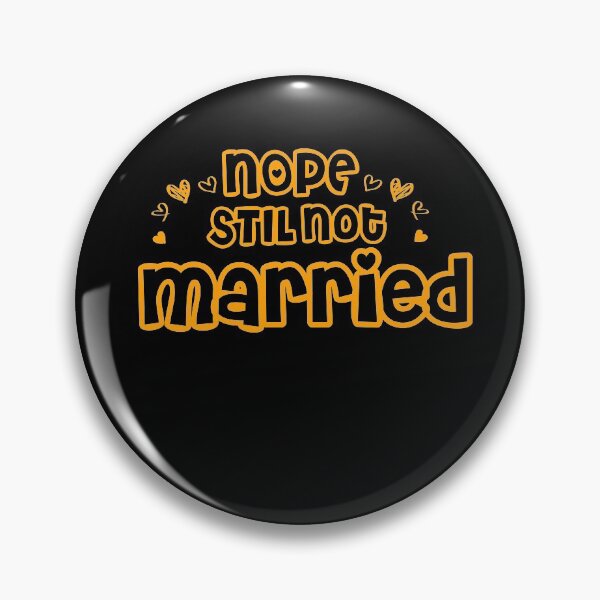 Item preview, Nope Still Not married  designed and sold by 0umStore.