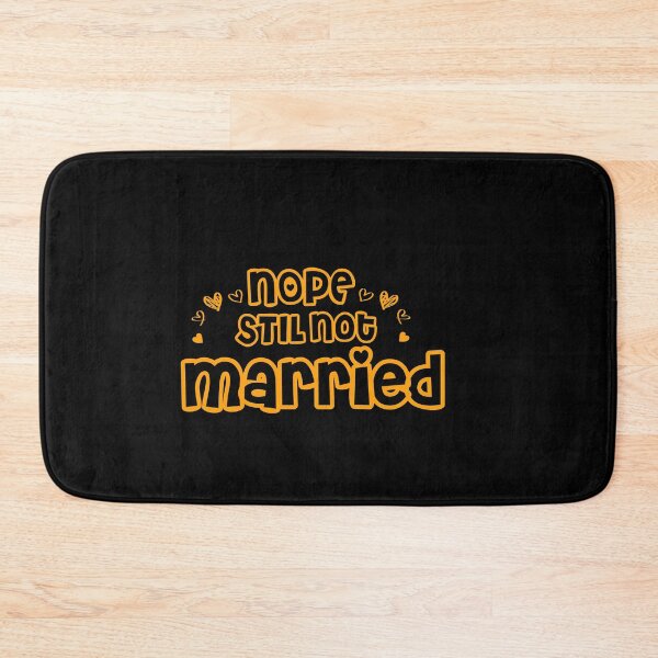 Item preview, Nope Still Not married  designed and sold by 0umStore.