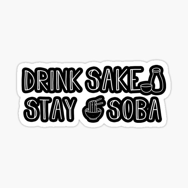 Artikel-Vorschau von Drink Sake Stay Soba Lustige japanische Nudeln Wortspiel, designt und verkauft von RainbowPandas.