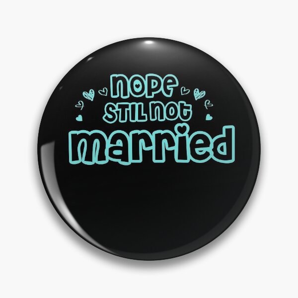 Item preview, Nope Still Not married  designed and sold by 0umStore.