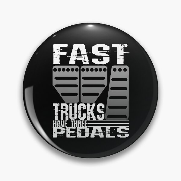 Item preview, Fast Trucks Have Three Pedals Muscle Trucks Sport Truck designed and sold by CharJens.