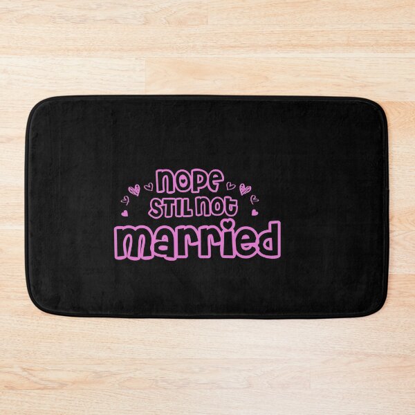Item preview, Nope Still Not married - unmarried girl designed and sold by 0umStore.