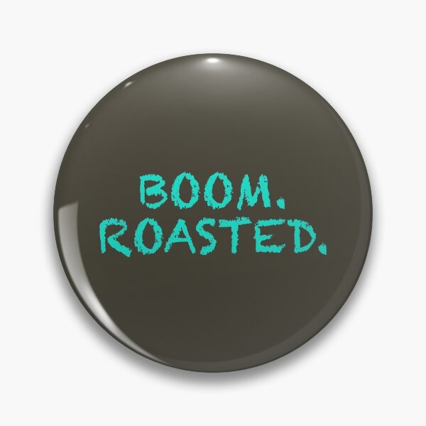 Item preview, Boom. Roasted. designed and sold by WordsmithNerd.