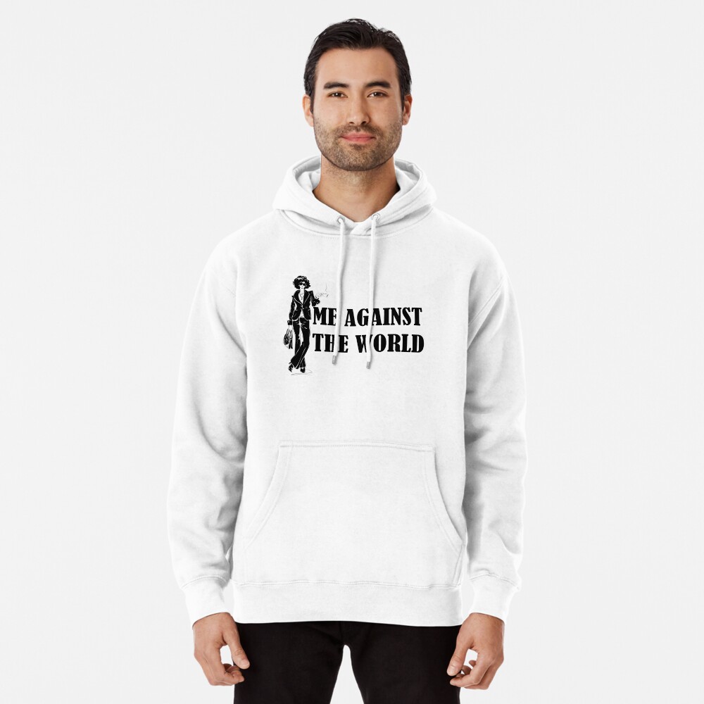 Me against cheap the world hoodie