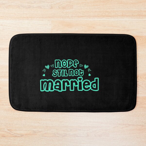 Item preview, Nope Still Not married - unmarried girl designed and sold by 0umStore.