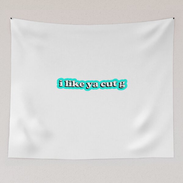 Item preview, "I like ya cut G" designed and sold by Rokas554.