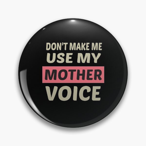 Item preview, Don't Make Me Use My Mother Voice, Cute Funny Gift Idea For Mom designed and sold by awesomedraw.