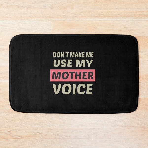 Item preview, Don't Make Me Use My Mother Voice, Cute Funny Gift Idea For Mom designed and sold by awesomedraw.