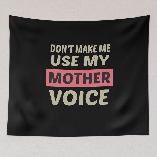 Item preview, Don't Make Me Use My Mother Voice, Cute Funny Gift Idea For Mom designed and sold by awesomedraw.