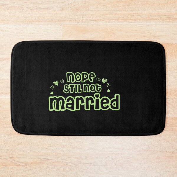 Item preview, Nope Still Not married - unmarried girl designed and sold by 0umStore.