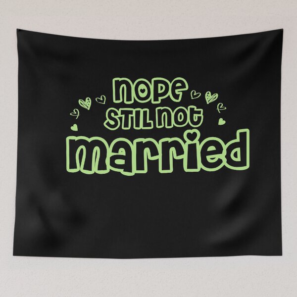 Item preview, Nope Still Not married - unmarried girl designed and sold by 0umStore.