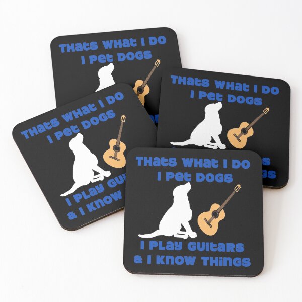 Item preview, That's What I Do I Pet Dogs I Play Guitars & i know things designed and sold by Imadovic.