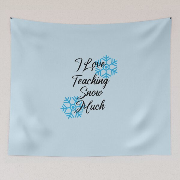 Item preview, I LOVE TEACHING SNOW MUCH designed and sold by SalaheddineB.