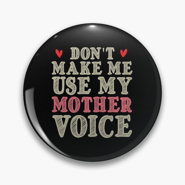 Item preview, Don't Make Me Use My Mother Voice, Cute Funny Gift Idea For Mom designed and sold by awesomedraw.