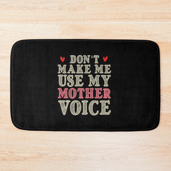 Item preview, Don't Make Me Use My Mother Voice, Cute Funny Gift Idea For Mom designed and sold by awesomedraw.