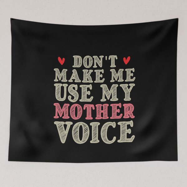 Item preview, Don't Make Me Use My Mother Voice, Cute Funny Gift Idea For Mom designed and sold by awesomedraw.