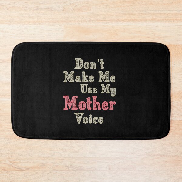 Item preview, Don't Make Me Use My Mother Voice, Cute Funny Gift Idea For Mom designed and sold by awesomedraw.