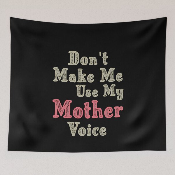 Item preview, Don't Make Me Use My Mother Voice, Cute Funny Gift Idea For Mom designed and sold by awesomedraw.