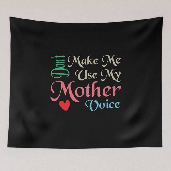 Item preview, Don't Make Me Use My Mother Voice, Cute Funny Gift Idea For Mom designed and sold by awesomedraw.