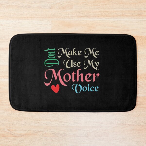 Item preview, Don't Make Me Use My Mother Voice, Cute Funny Gift Idea For Mom designed and sold by awesomedraw.
