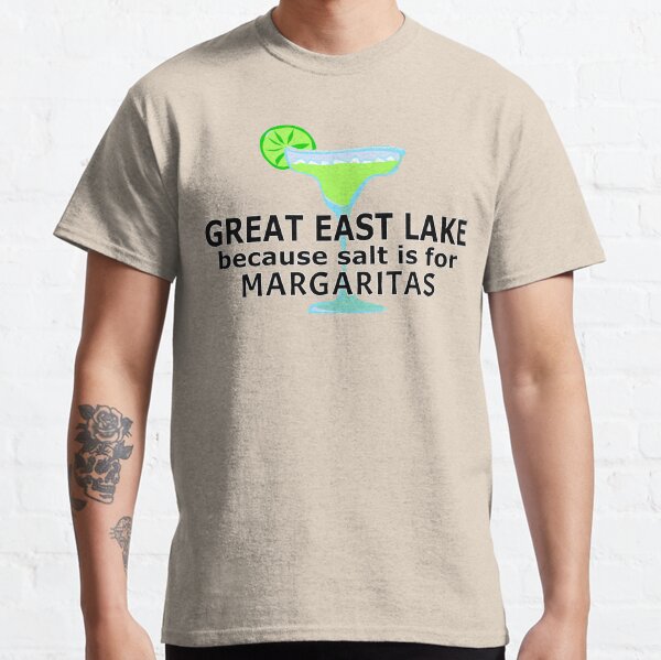 Great East Lake - because salt is for Margaritas Classic T-Shirt