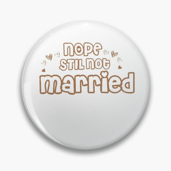 Item preview, Nope Still Not married - unmarried girl designed and sold by 0umStore.