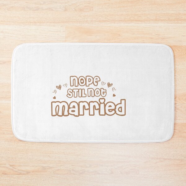 Item preview, Nope Still Not married - unmarried girl designed and sold by 0umStore.
