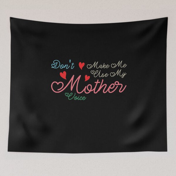 Item preview, Don't Make Me Use My Mother Voice, Cute Funny Gift Idea For Mom designed and sold by awesomedraw.