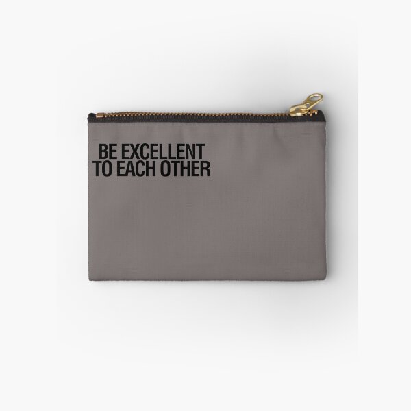 Item preview, BE EXCELLENT TO EACH OTHER designed and sold by LongWinded.