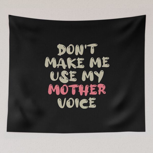 Item preview, Don't Make Me Use My Mother Voice, Cute Funny Gift Idea For Mom designed and sold by awesomedraw.