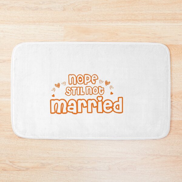 Item preview, Nope Still Not married - unmarried girl designed and sold by 0umStore.