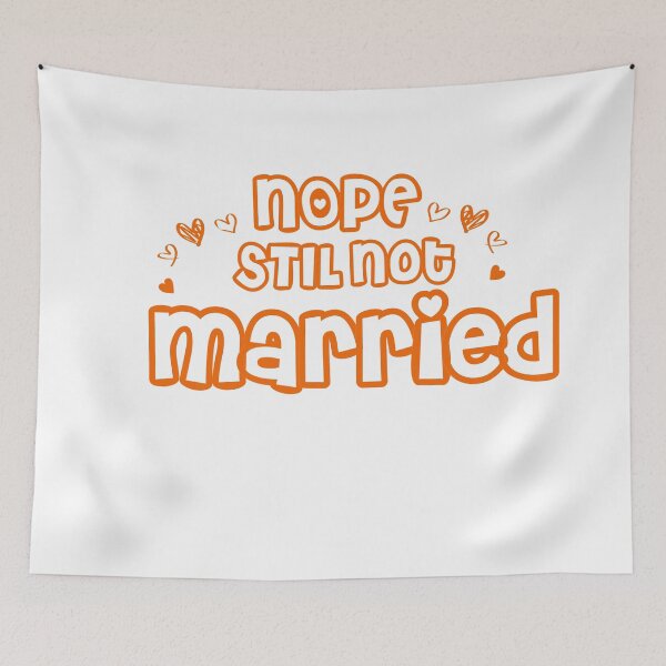 Item preview, Nope Still Not married - unmarried girl designed and sold by 0umStore.
