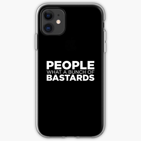 People what a bunch of bastards iPhone Soft Case