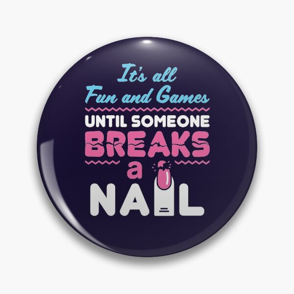 Item preview, Nail Tech Technician It's All Fun and Games Until Someone Breaks A Nail designed and sold by jaygo.