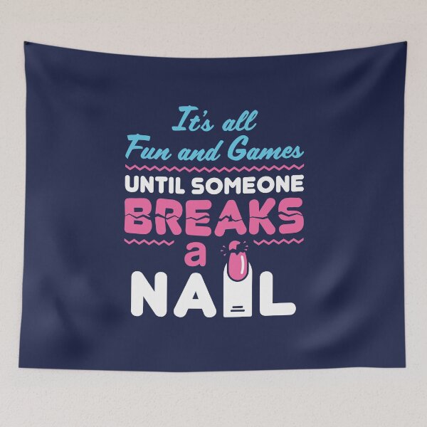 Item preview, Nail Tech Technician It's All Fun and Games Until Someone Breaks A Nail designed and sold by jaygo.