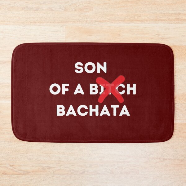 Item preview, Bachata - Son of a b*tch Bachata designed and sold by Toro-design.
