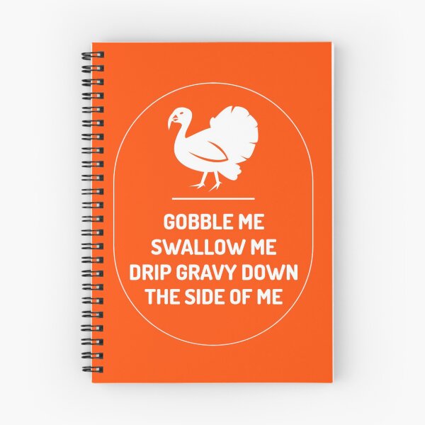 Item preview, GOBBLE ME SWALLOW ME DRIP GRAVY  THE SIDE OF ME designed and sold by ds-4.