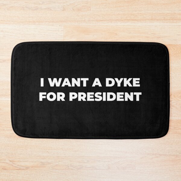 Item preview, Dyke for President designed and sold by lettersbysid.