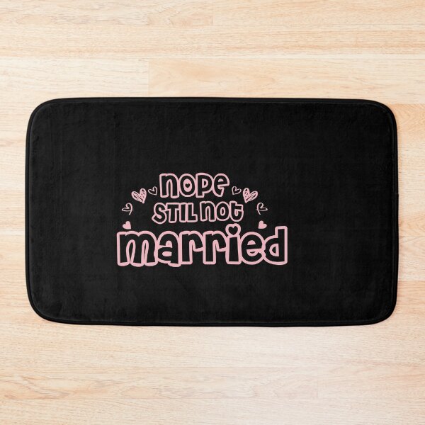 Item preview, Nope Still Not married - unmarried girl designed and sold by 0umStore.