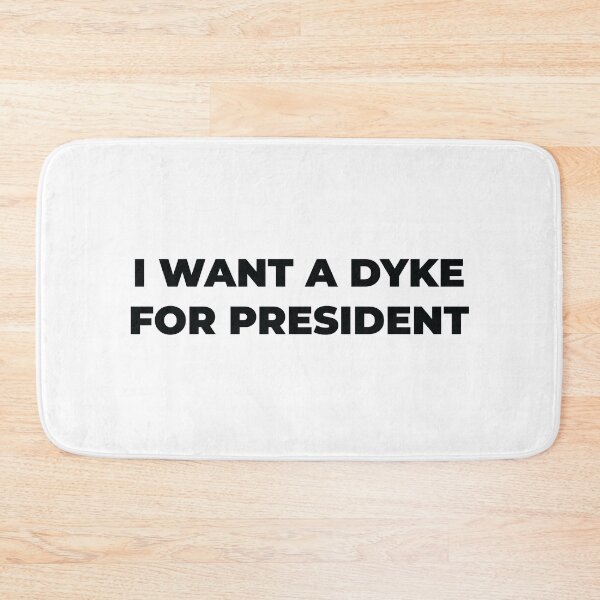 Item preview, Dyke for President designed and sold by lettersbysid.