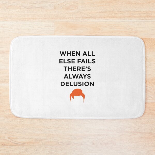 Item preview, When All Else Fails There’s Always Delusion designed and sold by with-care.