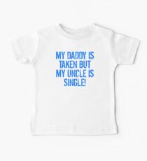 My Uncle Is Single Baby T-Shirt