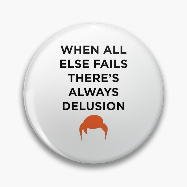 Item preview, When All Else Fails There’s Always Delusion designed and sold by with-care.