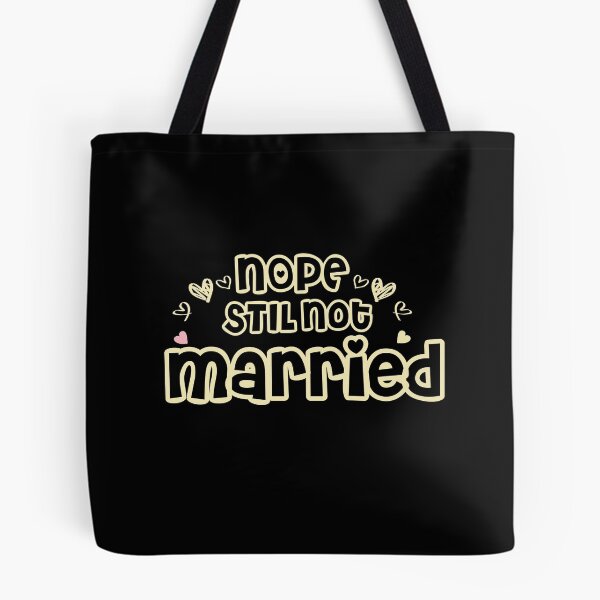 Item preview, Nope Still Not married - unmarried girl designed and sold by 0umStore.
