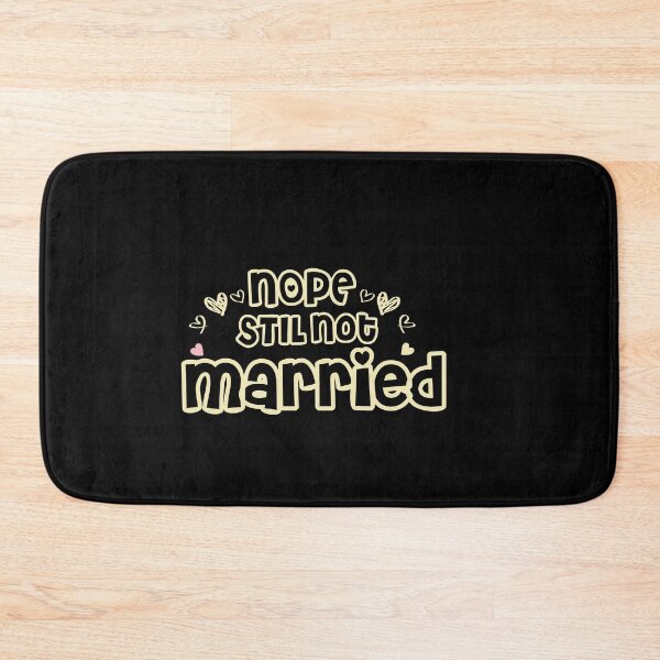 Item preview, Nope Still Not married - unmarried girl designed and sold by 0umStore.