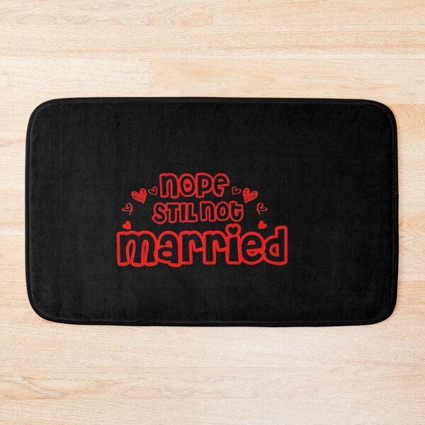 Item preview, Nope Still Not married - unmarried girl designed and sold by 0umStore.