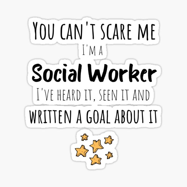 Heard It, Seen It And Written a Goal About It - Social Worker Gifts Sticker
