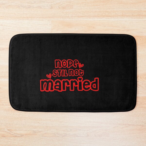 Item preview, Nope Still Not married - unmarried girl designed and sold by 0umStore.