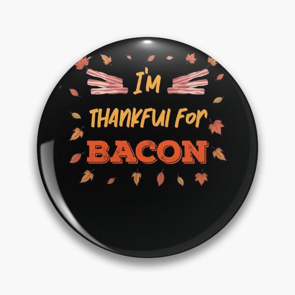 Item preview, Thankful for Bacon Strips Meat lover Thanksgiving designed and sold by MGO-Design.