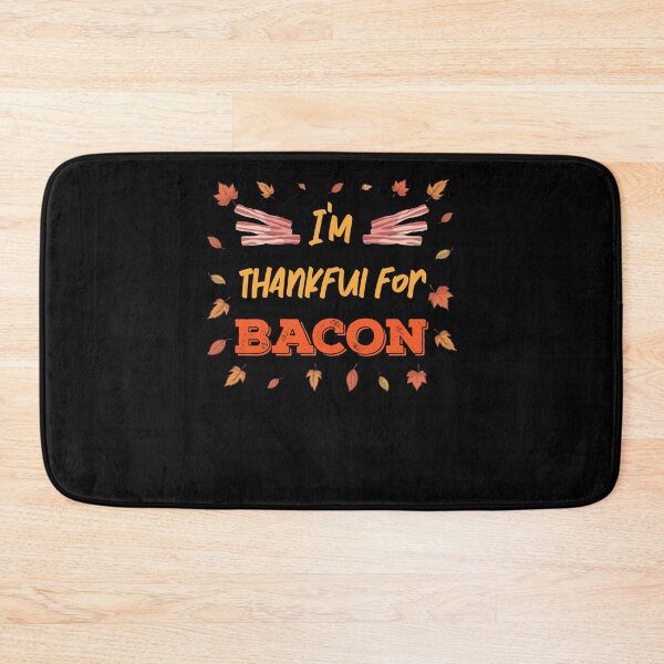 Item preview, Thankful for Bacon Strips Meat lover Thanksgiving designed and sold by MGO-Design.